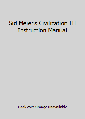Sid Meier's Civilization III Instruction Manual B000GSGZEG Book Cover