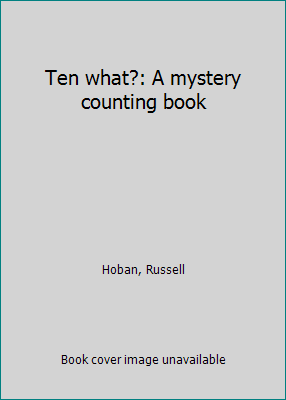 Ten what?: A mystery counting book 0684134004 Book Cover