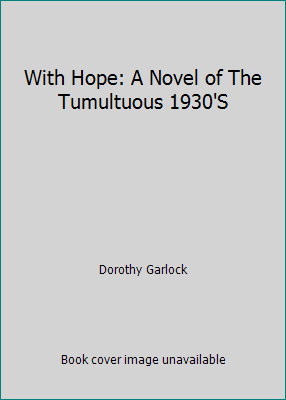 With Hope: A Novel of The Tumultuous 1930'S 1568659202 Book Cover