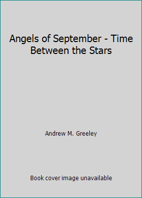 Angels of September - Time Between the Stars B000P17QUQ Book Cover