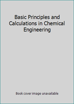 Basic Principles and Calculations in Chemical E... 0131233688 Book Cover