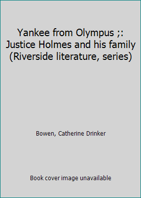 Yankee from Olympus ;: Justice Holmes and his f... B0006AY7KS Book Cover