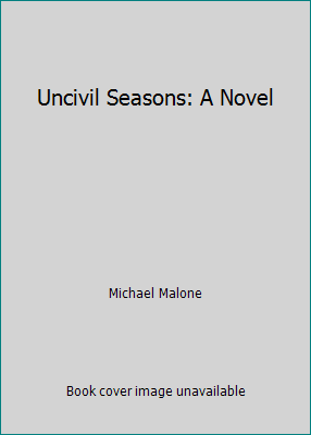 Uncivil Seasons: A Novel 0739419854 Book Cover