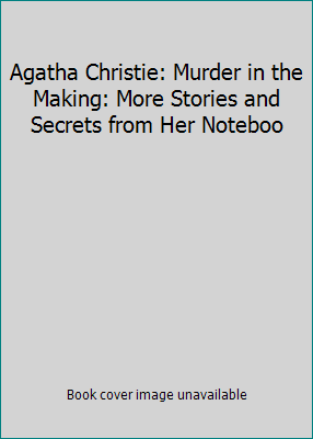 Agatha Christie: Murder in the Making: More Sto... 1620904098 Book Cover