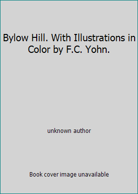 Bylow Hill. With Illustrations in Color by F.C.... B000S8UTU0 Book Cover
