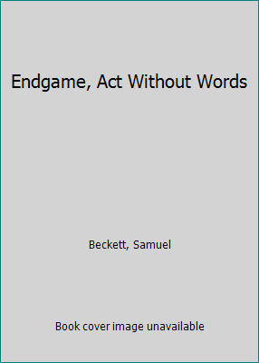 Endgame, Act Without Words B000UVYXVQ Book Cover