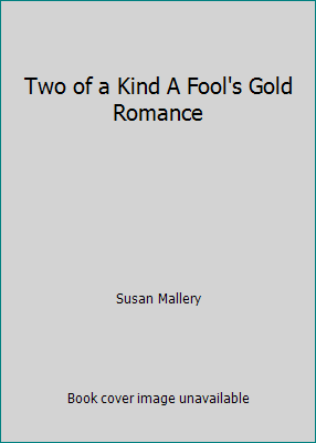 Two of a Kind A Fool's Gold Romance 1624906230 Book Cover