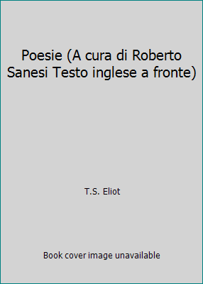 Poesie (A cura di Roberto Sanesi Testo inglese ... 8845208885 Book Cover