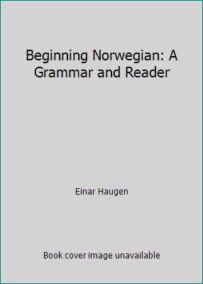 Beginning Norwegian: A Grammar and Reader [Unknown] B00MC2OYKQ Book Cover