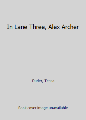 In Lane Three, Alex Archer 0606049436 Book Cover