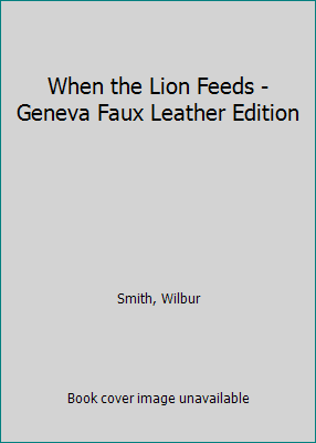 When the Lion Feeds - Geneva Faux Leather Edition B0032YY21E Book Cover