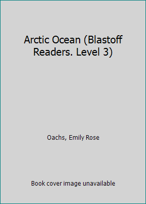 Arctic Ocean (Blastoff Readers. Level 3) 0531215881 Book Cover