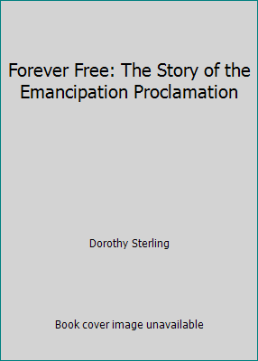 Forever Free: The Story of the Emancipation Pro... B000GS10KA Book Cover