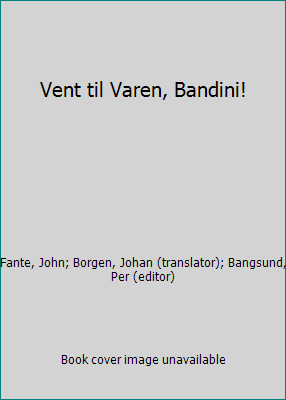 Vent til Varen, Bandini! [Norwegian] 8210037722 Book Cover
