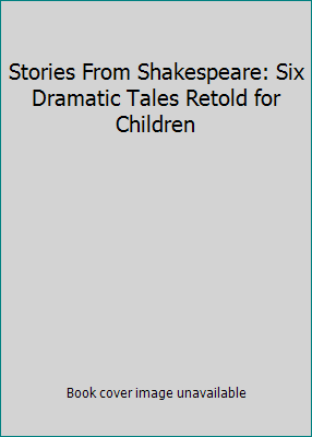 Stories From Shakespeare: Six Dramatic Tales Re... B000U13EBQ Book Cover