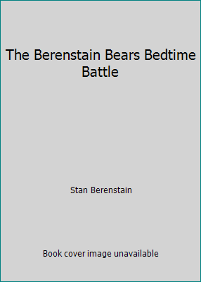 The Berenstain Bears Bedtime Battle 1451728670 Book Cover