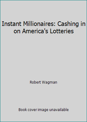 Instant Millionaires: Cashing in on America's Lotteries