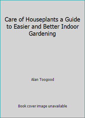 Care of Houseplants a Guide to Easier and Bette... B000PJAAOW Book Cover