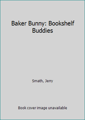 Baker Bunny: Bookshelf Buddies 0816735840 Book Cover