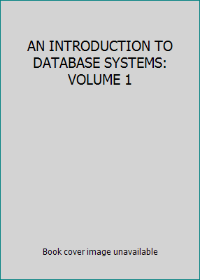 AN INTRODUCTION TO DATABASE SYSTEMS: VOLUME 1 0201824582 Book Cover