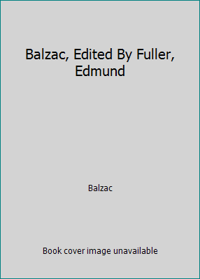 Balzac, Edited By Fuller, Edmund B002ZVZE12 Book Cover