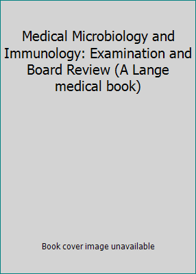 Medical Microbiology and Immunology: Examinatio... 0838562213 Book Cover