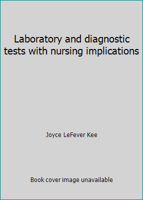 Laboratory and diagnostic tests with nursing im... 083855587X Book Cover