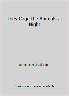 They Cage the Animals at Night B002WGRNA0 Book Cover