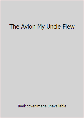 The Avion My Uncle Flew 9998890217 Book Cover