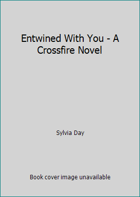 Entwined With You - A Crossfire Novel 1624900895 Book Cover