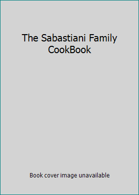 The Sabastiani Family CookBook B00C35J718 Book Cover