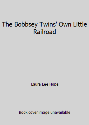 The Bobbsey Twins' Own Little Railroad B00G9LM174 Book Cover