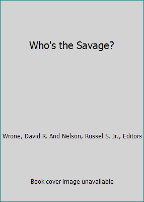 Who's the Savage? B000PH21XW Book Cover
