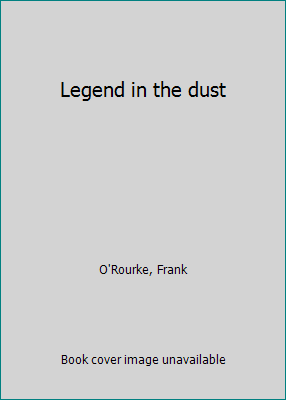 Legend in the dust B0007F6WOG Book Cover