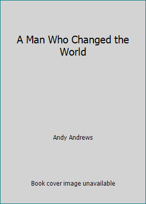 A Man Who Changed the World B000ONTI6A Book Cover