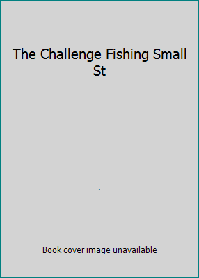 The Challenge Fishing Small St 1869530047 Book Cover