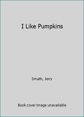 I Like Pumpkins 061372237X Book Cover