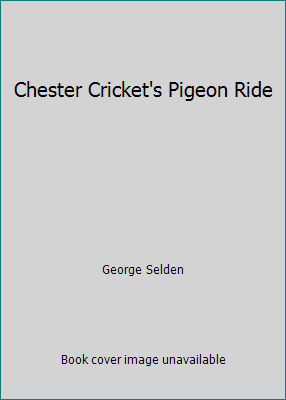 Chester Cricket's Pigeon Ride 1442003405 Book Cover