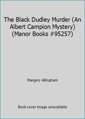 The Black Dudley Murder (An Albert Campion Myst... B0014CKGT8 Book Cover