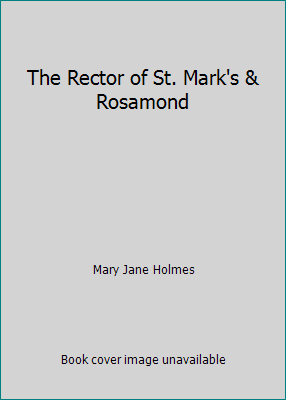 The Rector of St. Mark's & Rosamond B00W66JLXI Book Cover