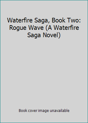 Waterfire Saga, Book Two: Rogue Wave (A Waterfi... 0545838436 Book Cover