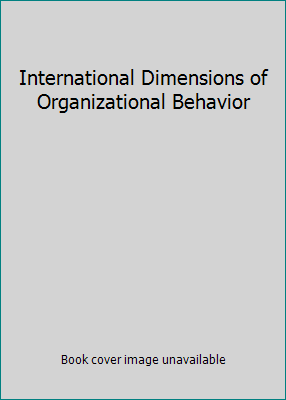 International Dimensions of Organizational Beha... 0324360754 Book Cover