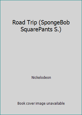 Road Trip (SpongeBob SquarePants S.) 0689875673 Book Cover