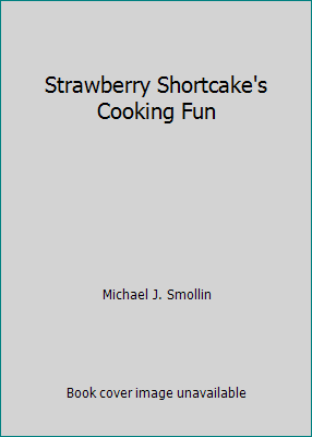 Strawberry Shortcake's Cooking Fun 0394863682 Book Cover