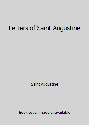 Letters of Saint Augustine 1514260492 Book Cover