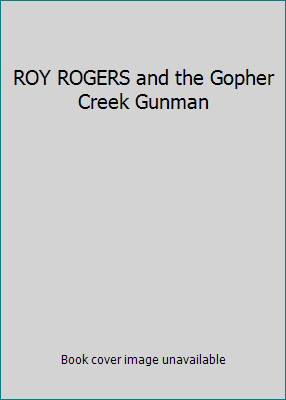 ROY ROGERS and the Gopher Creek Gunman B0000CIVNB Book Cover