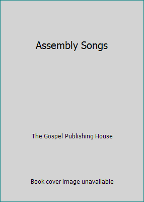 Assembly Songs B000H5BCDC Book Cover