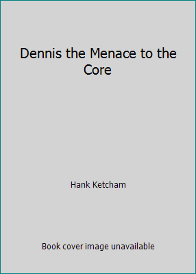 Dennis the Menace to the Core B002M255OK Book Cover