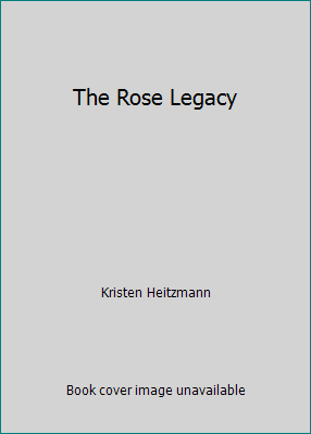 The Rose Legacy 0739414674 Book Cover