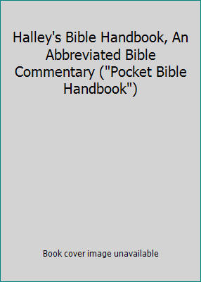 Halley's Bible Handbook, An Abbreviated Bible C... B00BXUL6N6 Book Cover